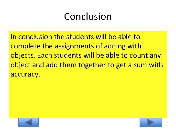 Conclusion In conclusion the students will be able to complete the assignments of adding