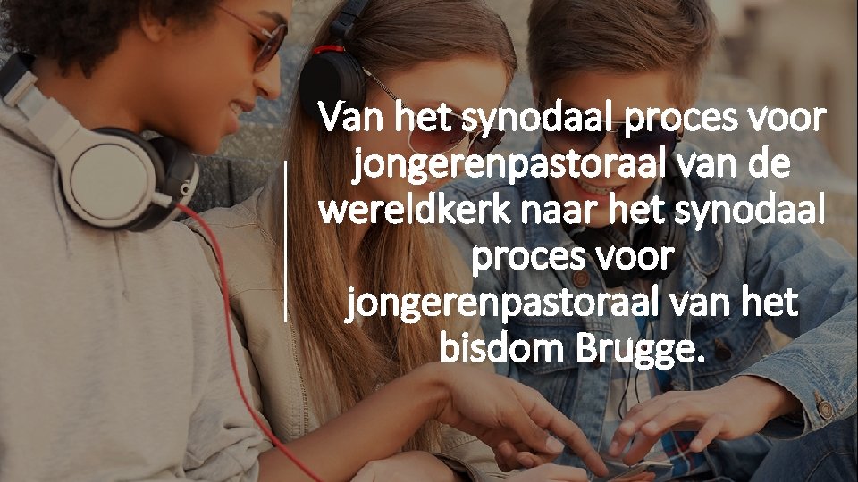 Van het synodaal proces voor jongerenpastoraal van de wereldkerk naar het synodaal proces voor