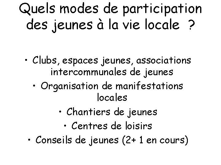 Quels modes de participation des jeunes à la vie locale ? • Clubs, espaces