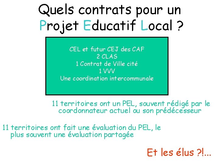 Quels contrats pour un Projet Educatif Local ? CEL et futur CEJ des CAF