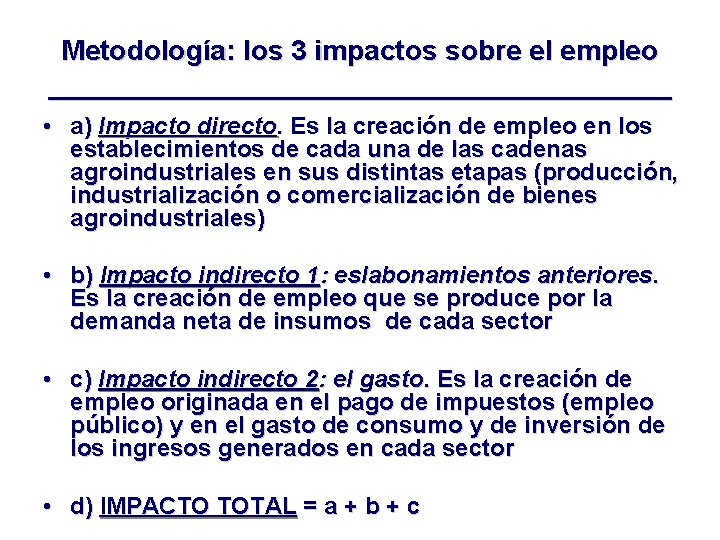Metodología: los 3 impactos sobre el empleo ____________________ • a) Impacto directo. Es la