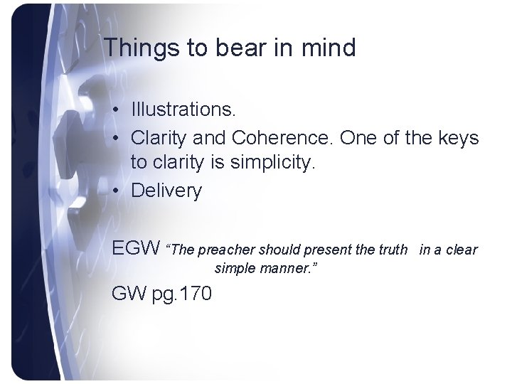 Things to bear in mind • Illustrations. • Clarity and Coherence. One of the