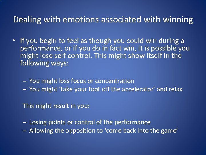 Dealing with emotions associated with winning • If you begin to feel as though Dealing with emotions associated with winning • If you begin to feel as though