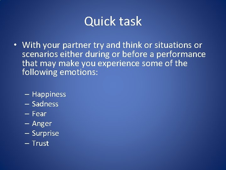 Quick task • With your partner try and think or situations or scenarios either Quick task • With your partner try and think or situations or scenarios either