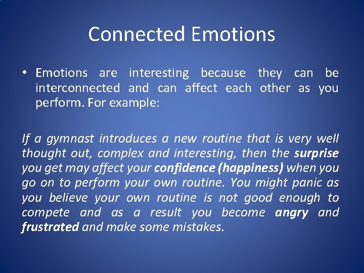 Connected Emotions • Emotions are interesting because they can be interconnected and can affect Connected Emotions • Emotions are interesting because they can be interconnected and can affect