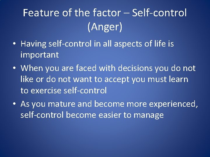 Feature of the factor – Self-control (Anger) • Having self-control in all aspects of Feature of the factor – Self-control (Anger) • Having self-control in all aspects of
