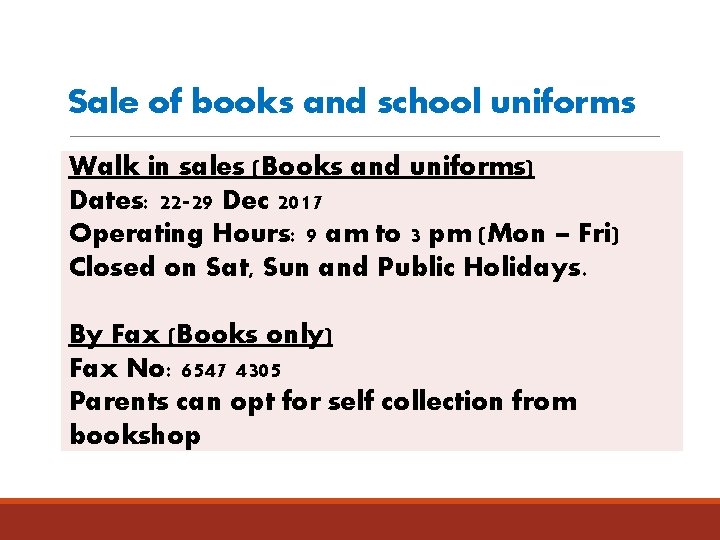 Sale of books and school uniforms Walk in sales (Books and uniforms) Dates: 22