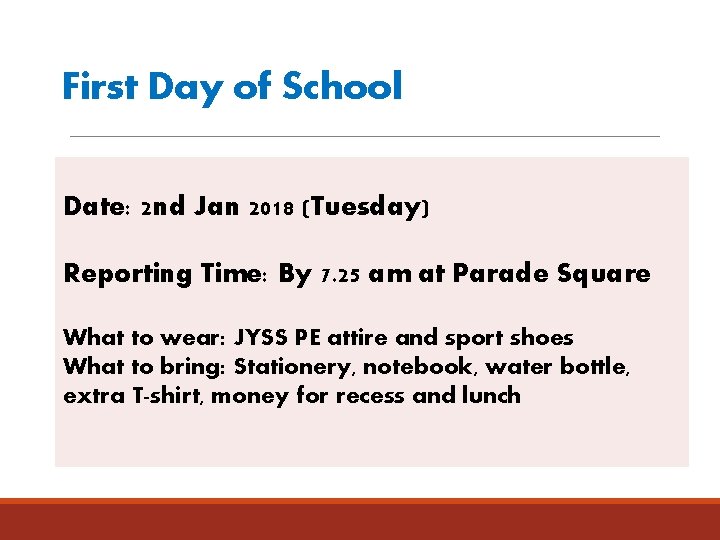 First Day of School Date: 2 nd Jan 2018 (Tuesday) Reporting Time: By 7.