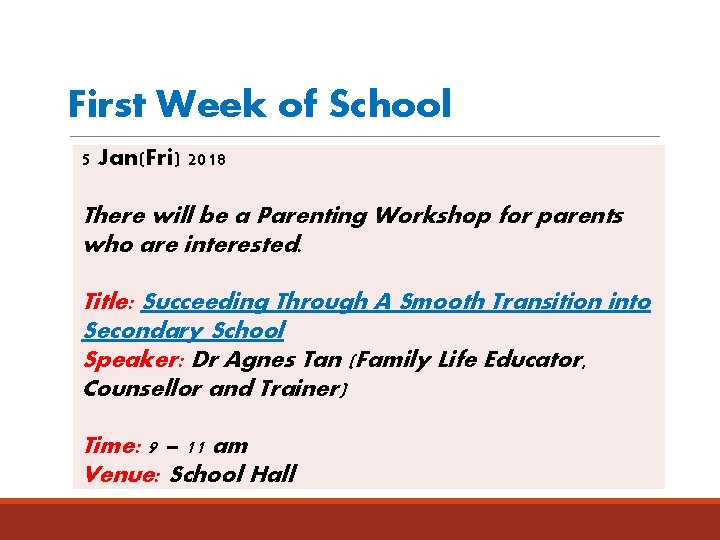 First Week of School 5 Jan(Fri) 2018 There will be a Parenting Workshop for