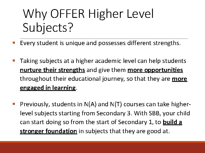 Why OFFER Higher Level Subjects? § Every student is unique and possesses different strengths.