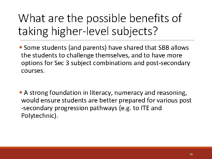 What are the possible benefits of taking higher-level subjects? § Some students (and parents)