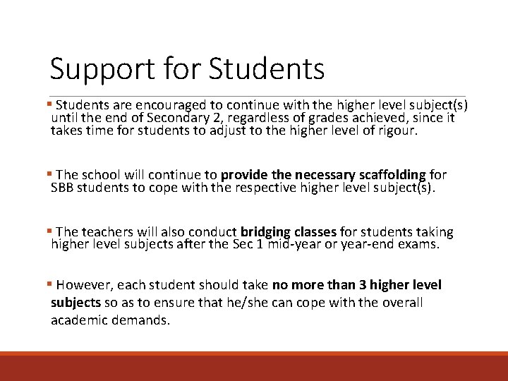 Support for Students § Students are encouraged to continue with the higher level subject(s)