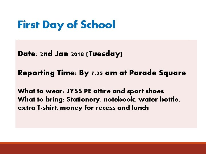 First Day of School Date: 2 nd Jan 2018 (Tuesday) Reporting Time: By 7.