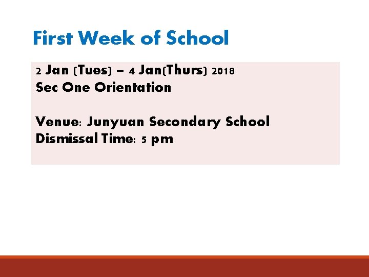 First Week of School 2 Jan (Tues) – 4 Jan(Thurs) 2018 Sec One Orientation