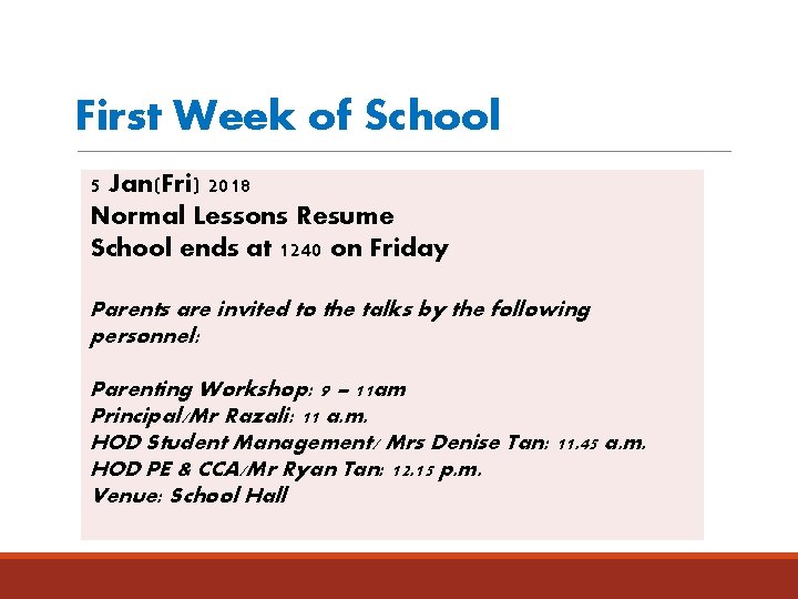 First Week of School 5 Jan(Fri) 2018 Normal Lessons Resume School ends at 1240