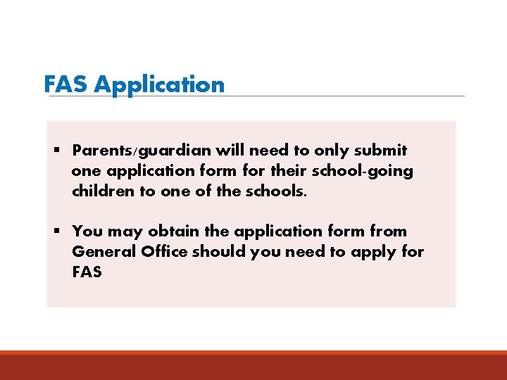 FAS Application § Parents/guardian will need to only submit one application form for their