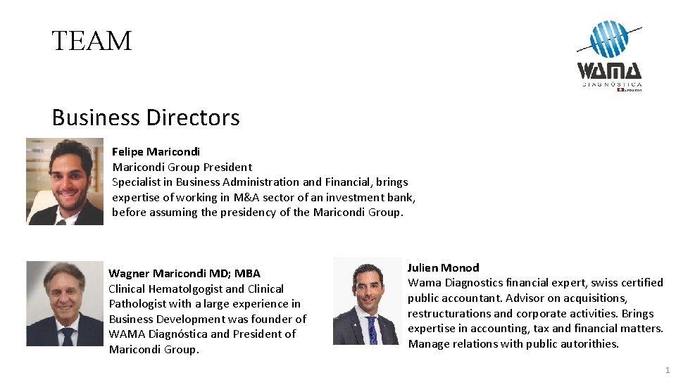 TEAM Business Directors Felipe Maricondi Group President Specialist in Business Administration and Financial, brings