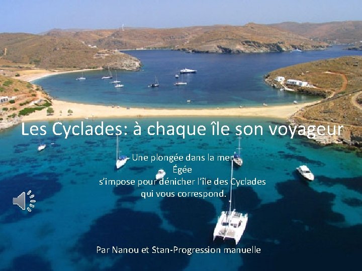 Les Cyclades: à chaque île son voyageur Une plongée dans la mer Égée s’impose