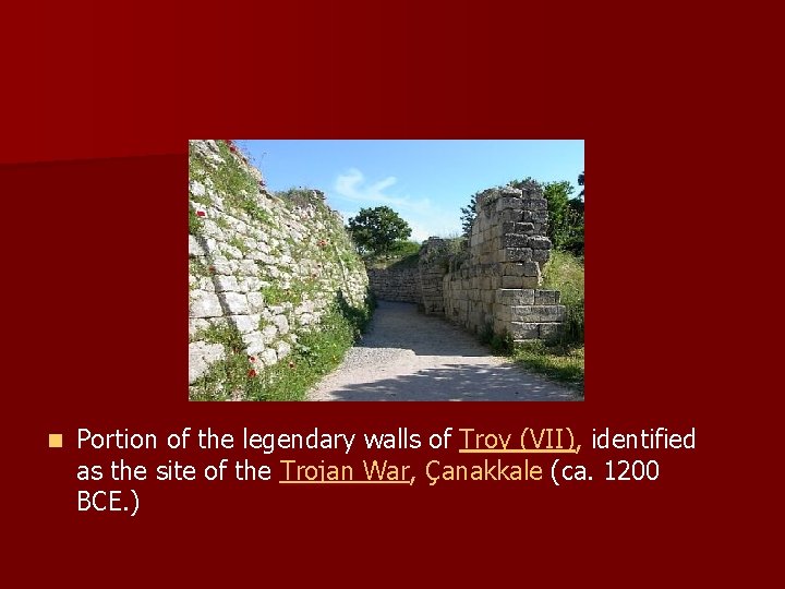 n Portion of the legendary walls of Troy (VII), identified as the site of