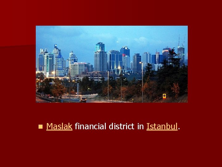 n Maslak financial district in Istanbul. 
