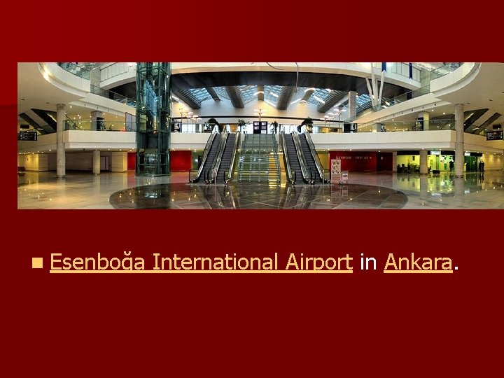 n Esenboğa International Airport in Ankara. 