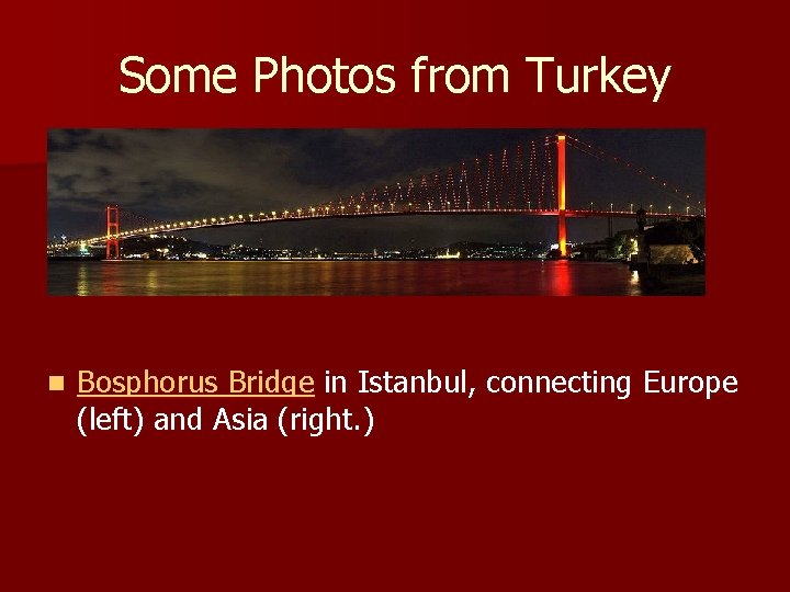 Some Photos from Turkey n Bosphorus Bridge in Istanbul, connecting Europe (left) and Asia