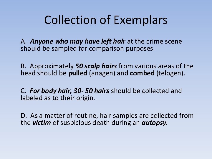 Collection of Exemplars A. Anyone who may have left hair at the crime scene