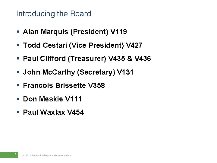 Introducing the Board § Alan Marquis (President) V 119 § Todd Cestari (Vice President)