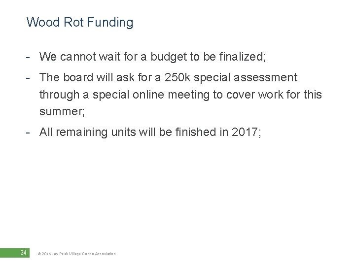 Wood Rot Funding - We cannot wait for a budget to be finalized; -