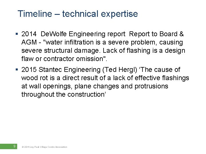 Timeline – technical expertise § 2014 De. Wolfe Engineering report Report to Board &