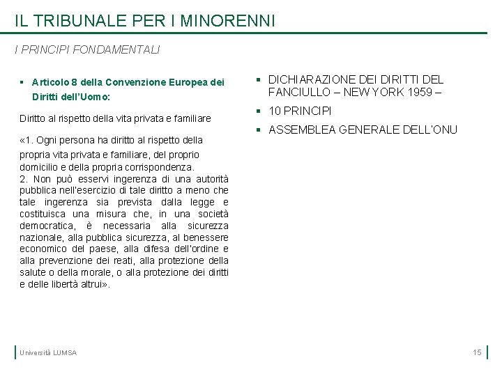 IL TRIBUNALE PER I MINORENNI I PRINCIPI FONDAMENTALI § Articolo 8 della Convenzione Europea