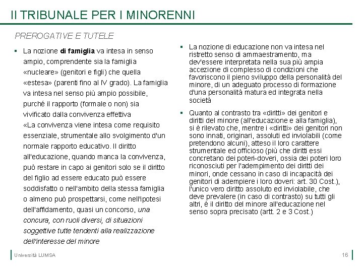 Il TRIBUNALE PER I MINORENNI PREROGATIVE E TUTELE § La nozione di famiglia va