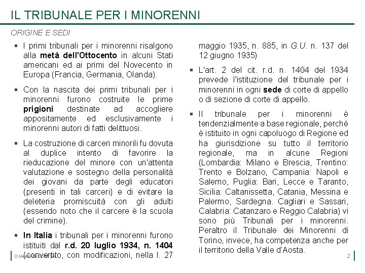 IL TRIBUNALE PER I MINORENNI ORIGINE E SEDI § I primi tribunali per i