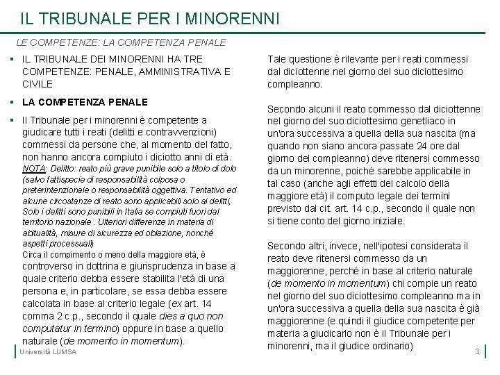 IL TRIBUNALE PER I MINORENNI LE COMPETENZE: LA COMPETENZA PENALE § IL TRIBUNALE DEI