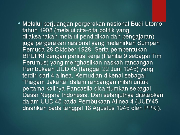  Melalui perjuangan pergerakan nasional Budi Utomo tahun 1908 (melalui cita-cita politik yang dilaksanakan