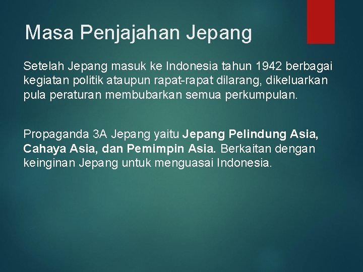 Masa Penjajahan Jepang Setelah Jepang masuk ke Indonesia tahun 1942 berbagai kegiatan politik ataupun