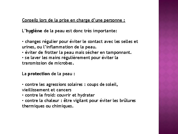 Conseils lors de la prise en charge d’une personne : L’hygiène de la peau Conseils lors de la prise en charge d’une personne : L’hygiène de la peau