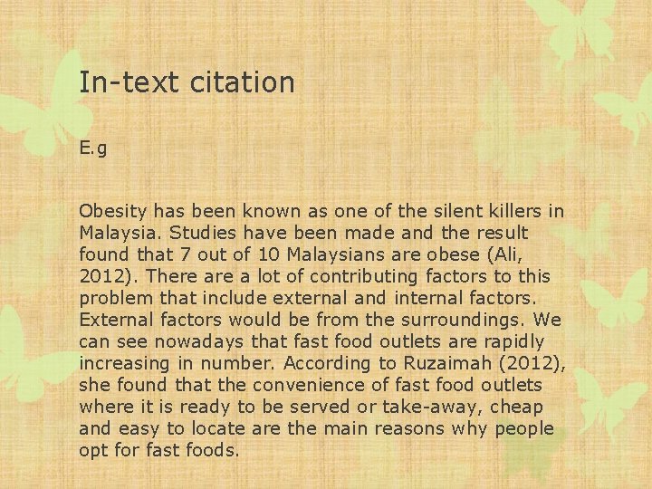 In-text citation E. g Obesity has been known as one of the silent killers
