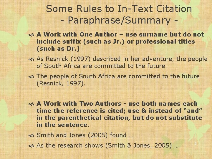 Some Rules to In-Text Citation - Paraphrase/Summary A Work with One Author – use