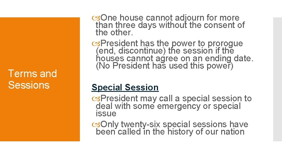Terms and Sessions One house cannot adjourn for more than three days without the Terms and Sessions One house cannot adjourn for more than three days without the