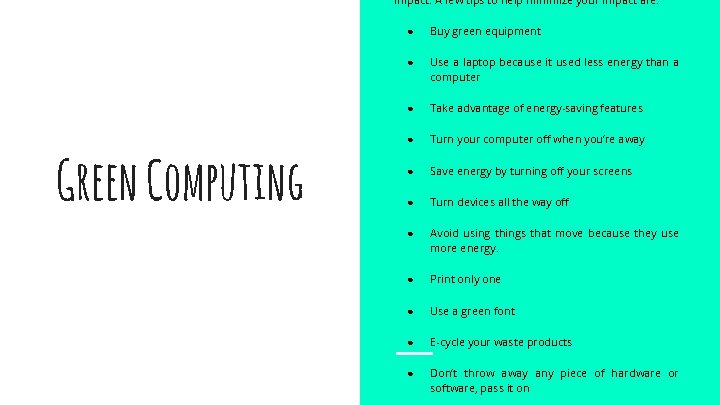 impact. A few tips to help minimize your impact are: Green Computing ● Buy