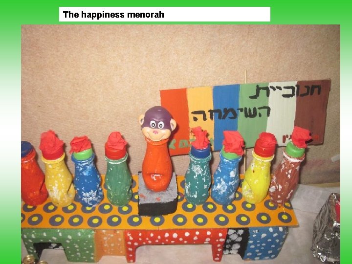 The happiness menorah 