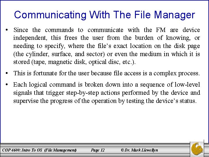 Communicating With The File Manager • Since the commands to communicate with the FM