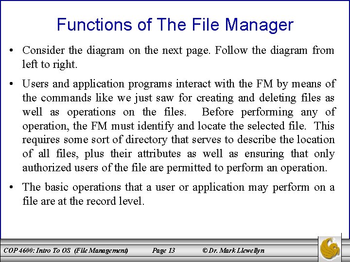 Functions of The File Manager • Consider the diagram on the next page. Follow