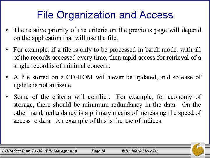 File Organization and Access • The relative priority of the criteria on the previous