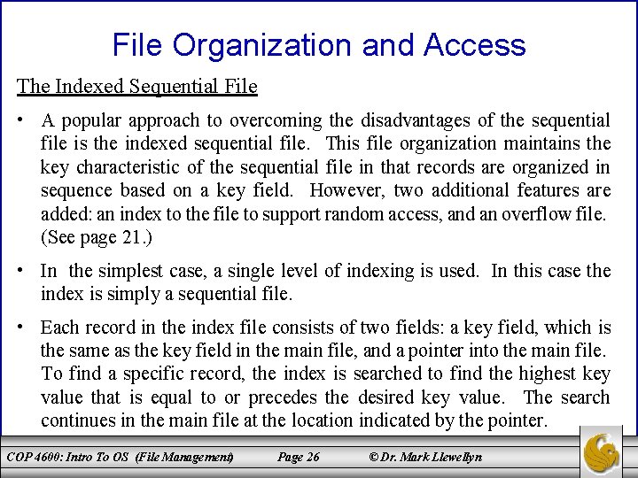 File Organization and Access The Indexed Sequential File • A popular approach to overcoming