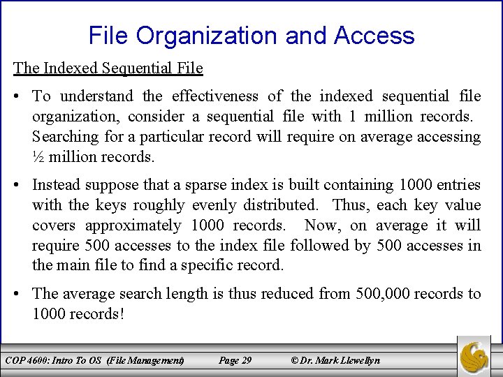 File Organization and Access The Indexed Sequential File • To understand the effectiveness of