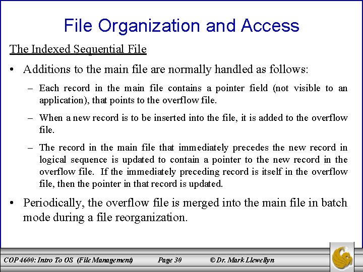 File Organization and Access The Indexed Sequential File • Additions to the main file