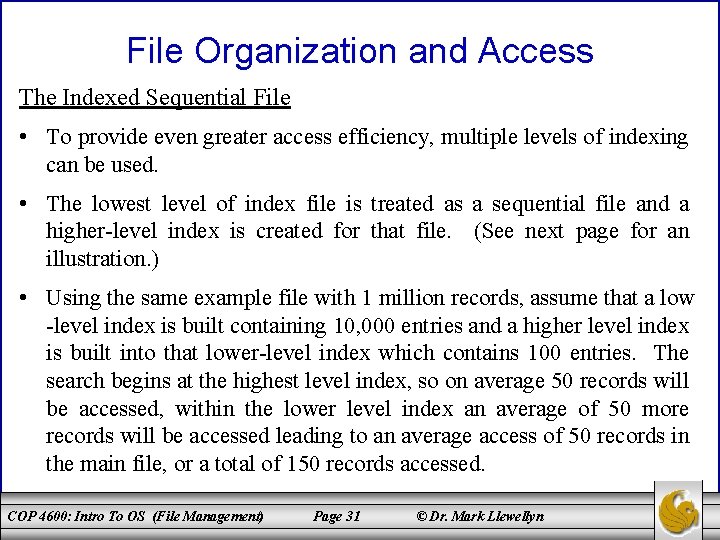File Organization and Access The Indexed Sequential File • To provide even greater access