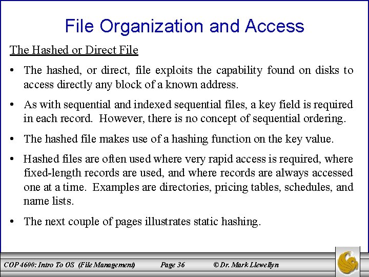 File Organization and Access The Hashed or Direct File • The hashed, or direct,